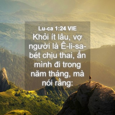 Picture 04 - Lu-ca 1:24 VIE - Khỏi ít lâu, vợ người là Ê-li-sa-bét - Bible Verse Picture