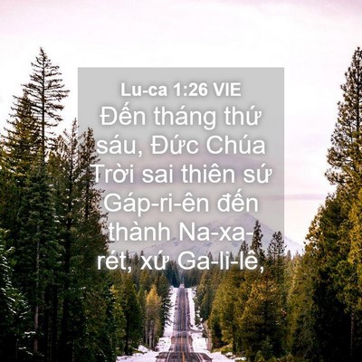 Picture 04 - Lu-ca 1:26 VIE - Đến tháng thứ sáu, Đức Chúa Trời sai - Bible Verse Picture