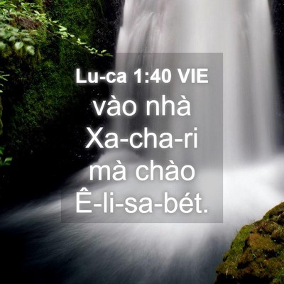 Picture 04 - Lu-ca 1:40 VIE - vào nhà Xa-cha-ri mà chào - Bible Verse Picture
