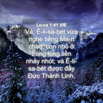 Picture 04 - Lu-ca 1:41 VIE - Vả, Ê-li-sa-bét vừa nghe tiếng Ma-ri - Bible Verse Picture
