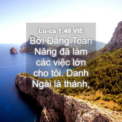 Picture 04 - Lu-ca 1:49 VIE - Bởi Đấng Toàn Năng đã làm các việc - Bible Verse Picture