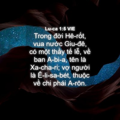 Picture 04 - Lu-ca 1:5 VIE - Trong đời Hê-rốt, vua nước Giu-đê, có - Bible Verse Picture
