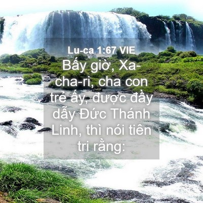 Picture 04 - Lu-ca 1:67 VIE - Bấy giờ, Xa-cha-ri, cha con trẻ ấy, - Bible Verse Picture