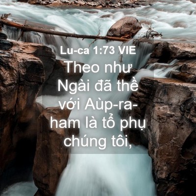 Picture 04 - Lu-ca 1:73 VIE - Theo như Ngài đã thề với Aùp-ra-ham là - Bible Verse Picture