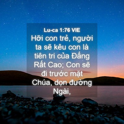 Picture 04 - Lu-ca 1:76 VIE - Hỡi con trẻ, người ta sẽ kêu con là - Bible Verse Picture
