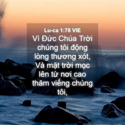 Picture 04 - Lu-ca 1:78 VIE - Vì Đức Chúa Trời chúng tôi động lòng - Bible Verse Picture
