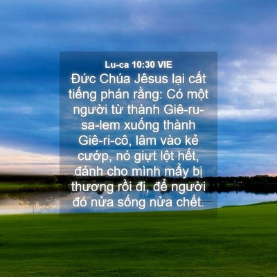 Picture 04 - Lu-ca 10:30 VIE - Đức Chúa Jêsus lại cất tiếng phán - Bible Verse Picture