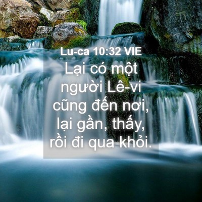 Picture 04 - Lu-ca 10:32 VIE - Lại có một người Lê-vi cũng đến - Bible Verse Picture