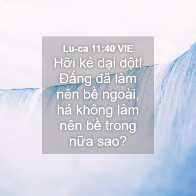 Picture 04 - Lu-ca 11:40 VIE - Hỡi kẻ dại dột! Đấng đã làm nên - Bible Verse Picture