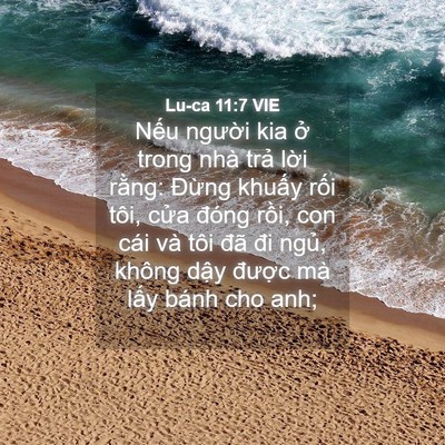 Picture 04 - Lu-ca 11:7 VIE - Nếu người kia ở trong nhà trả lời - Bible Verse Picture