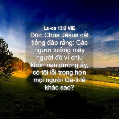 Picture 04 - Lu-ca 13:2 VIE - Đức Chúa Jêsus cất tiếng đáp rằng: - Bible Verse Picture