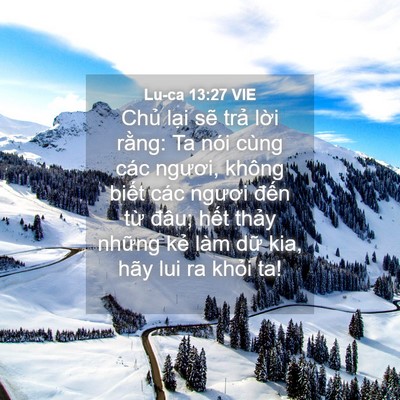 Picture 04 - Lu-ca 13:27 VIE - Chủ lại sẽ trả lời rằng: Ta nói - Bible Verse Picture