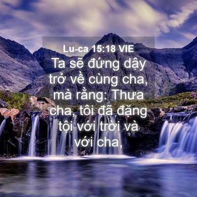 Picture 04 - Lu-ca 15:18 VIE - Ta sẽ đứng dậy trở về cùng cha, mà - Bible Verse Picture