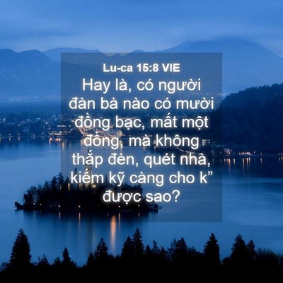 Picture 04 - Lu-ca 15:8 VIE - Hay là, có người đàn bà nào có mười - Bible Verse Picture
