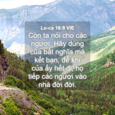 Picture 04 - Lu-ca 16:9 VIE - Còn ta nói cho các ngươi: Hãy dùng của - Bible Verse Picture
