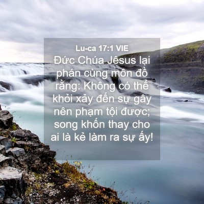 Picture 04 - Lu-ca 17:1 VIE - Đức Chúa Jêsus lại phán cùng môn đồ - Bible Verse Picture