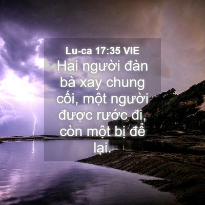 Picture 04 - Lu-ca 17:35 VIE - Hai người đàn bà xay chung cối, một - Bible Verse Picture