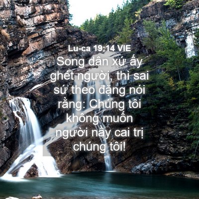 Picture 04 - Lu-ca 19:14 VIE - Song dân xứ ấy ghét người, thì sai sứ - Bible Verse Picture