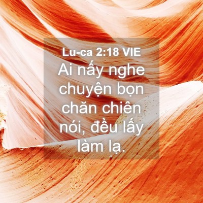 Picture 04 - Lu-ca 2:18 VIE - Ai nấy nghe chuyện bọn chăn chiên nói, - Bible Verse Picture
