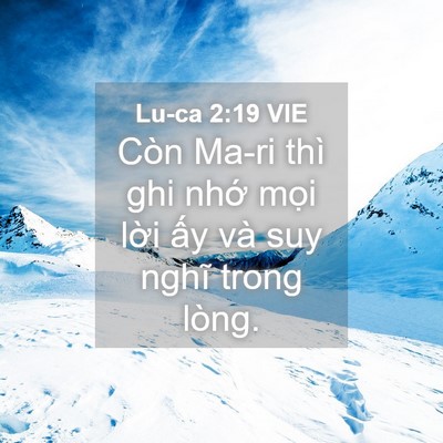 Picture 04 - Lu-ca 2:19 VIE - Còn Ma-ri thì ghi nhớ mọi lời ấy và - Bible Verse Picture