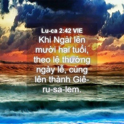 Picture 04 - Lu-ca 2:42 VIE - Khi Ngài lên mười hai tuổi, theo lệ - Bible Verse Picture