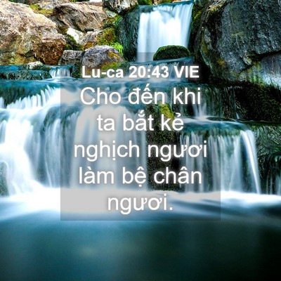 Picture 04 - Lu-ca 20:43 VIE - Cho đến khi ta bắt kẻ nghịch ngươi - Bible Verse Picture