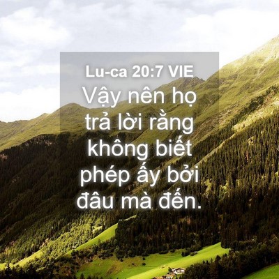 Picture 04 - Lu-ca 20:7 VIE - Vậy nên họ trả lời rằng không biết - Bible Verse Picture