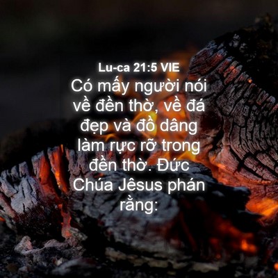 Picture 04 - Lu-ca 21:5 VIE - Có mấy người nói về đền thờ, về - Bible Verse Picture