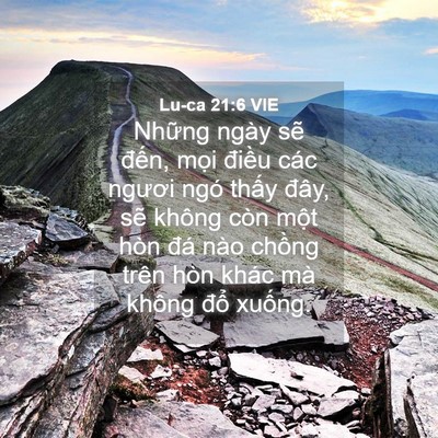 Picture 04 - Lu-ca 21:6 VIE - Những ngày sẽ đến, mọi điều các - Bible Verse Picture