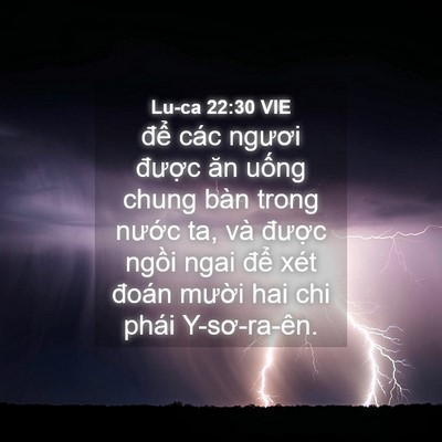 Picture 04 - Lu-ca 22:30 VIE - để các ngươi được ăn uống chung bàn - Bible Verse Picture