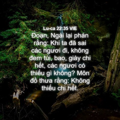 Picture 04 - Lu-ca 22:35 VIE - Đoạn, Ngài lại phán rằng: Khi ta đã - Bible Verse Picture