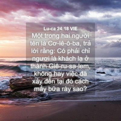Picture 04 - Lu-ca 24:18 VIE - Một trong hai người tên là Cơ-lê-ô-ba, - Bible Verse Picture