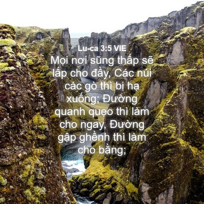 Picture 04 - Lu-ca 3:5 VIE - Mọi nơi sũng thấp sẽ lấp cho đầy, - Bible Verse Picture
