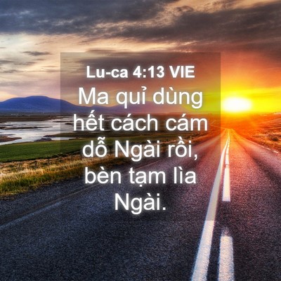 Picture 04 - Lu-ca 4:13 VIE - Ma quỉ dùng hết cách cám dỗ Ngài rồi, - Bible Verse Picture