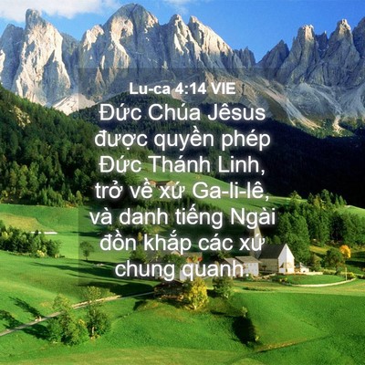 Picture 04 - Lu-ca 4:14 VIE - Đức Chúa Jêsus được quyền phép Đức - Bible Verse Picture