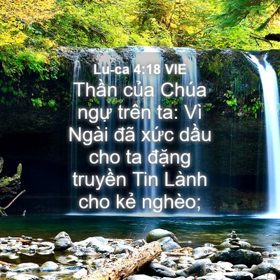 Picture 04 - Lu-ca 4:18 VIE - Thần của Chúa ngự trên ta: Vì Ngài đã - Bible Verse Picture
