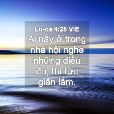 Picture 04 - Lu-ca 4:28 VIE - Ai nấy ở trong nhà hội nghe những - Bible Verse Picture