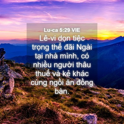 Picture 04 - Lu-ca 5:29 VIE - Lê-vi dọn tiệc trọng thể đãi Ngài - Bible Verse Picture