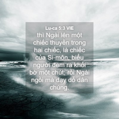 Picture 04 - Lu-ca 5:3 VIE - thì Ngài lên một chiếc thuyền trong hai - Bible Verse Picture