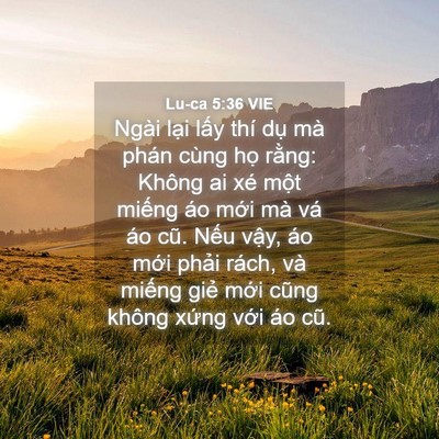 Picture 04 - Lu-ca 5:36 VIE - Ngài lại lấy thí dụ mà phán cùng họ - Bible Verse Picture