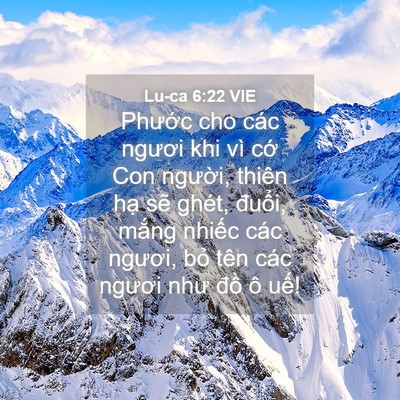 Picture 04 - Lu-ca 6:22 VIE - Phước cho các ngươi khi vì cớ Con - Bible Verse Picture