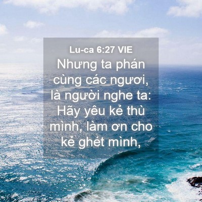 Picture 04 - Lu-ca 6:27 VIE - Nhưng ta phán cùng các ngươi, là người - Bible Verse Picture