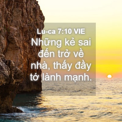 Picture 04 - Lu-ca 7:10 VIE - Những kẻ sai đến trở về nhà, thấy - Bible Verse Picture