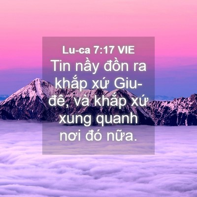 Picture 04 - Lu-ca 7:17 VIE - Tin nầy đồn ra khắp xứ Giu-đê, và - Bible Verse Picture