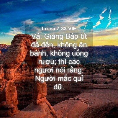 Picture 04 - Lu-ca 7:33 VIE - Vả, Giăng Báp-tít đã đến, không ăn - Bible Verse Picture