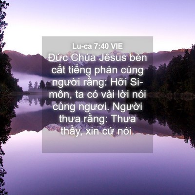 Picture 04 - Lu-ca 7:40 VIE - Đức Chúa Jêsus bèn cất tiếng phán - Bible Verse Picture