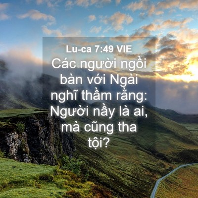 Picture 04 - Lu-ca 7:49 VIE - Các người ngồi bàn với Ngài nghĩ - Bible Verse Picture