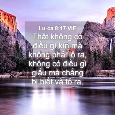 Picture 04 - Lu-ca 8:17 VIE - Thật không có điều gì kín mà không - Bible Verse Picture