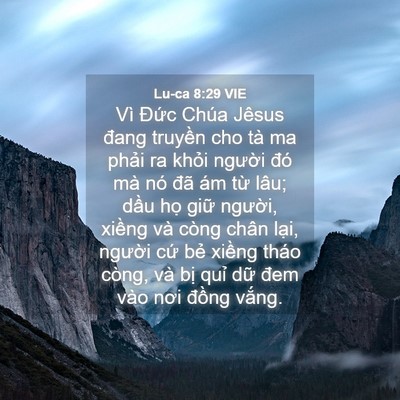 Picture 04 - Lu-ca 8:29 VIE - Vì Đức Chúa Jêsus đang truyền cho tà ma - Bible Verse Picture