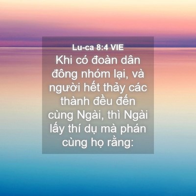 Picture 04 - Lu-ca 8:4 VIE - Khi có đoàn dân đông nhóm lại, và - Bible Verse Picture